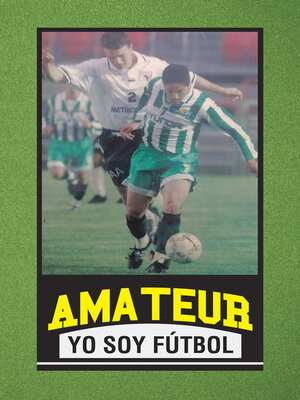 cover image of Amateur Yo Soy Fútbol